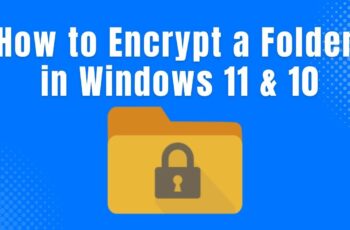 How to Encrypt a Folder in Windows 11